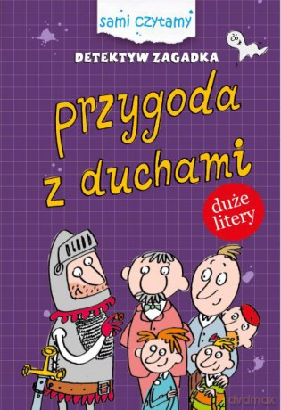 Przygody z duchami. Detektyw Zagadka. Sami czytamy - Iwona Czerkawska [KSIĄŻKA]