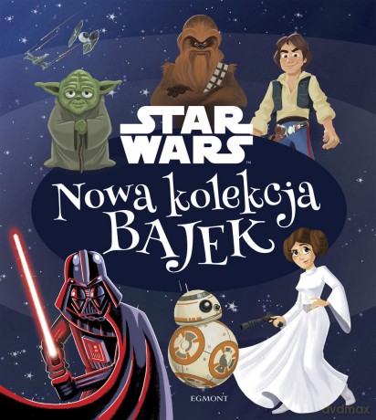 Star Wars nowa kolekcja bajek (Gwiezdne Wojny) - Christopher Nicholas [KSIĄŻKA]