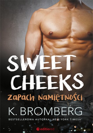 Sweet cheeks. Zapach namiętności - K. Bromberg [KSIĄŻKA]