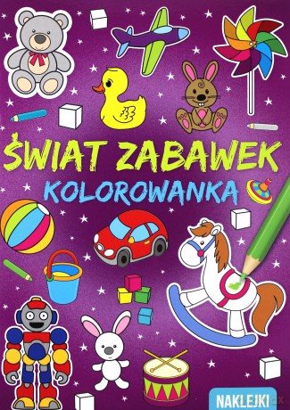 Świat zabawek. Kolorowanka A4 [KSIĄŻKA]