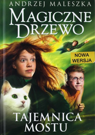 Tajemnica mostu. Magiczne drzewo. Nowa wersja - Andrzej Maleszka [KSIĄŻKA]