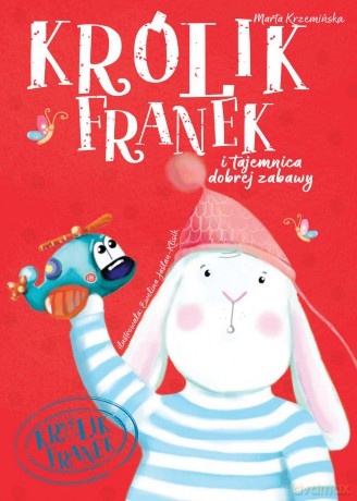 Tajemnice dobrej zabawy. Królik Franek - Marta Krzemińska [KSIĄŻKA]