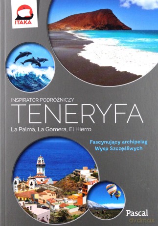 Teneryfa la Palma la Gomera i el Hierro. Inspirator podróżniczy [KSIĄŻKA]