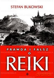 Prawda i fałsz o Reiki - Stefan Bukowski [KSIĄŻKA]