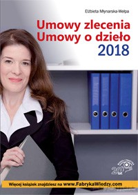 Umowy zlecenia, umowy o dzieło 2018 - Elżbieta Młynarska-Wełpa [KSIĄŻKA]