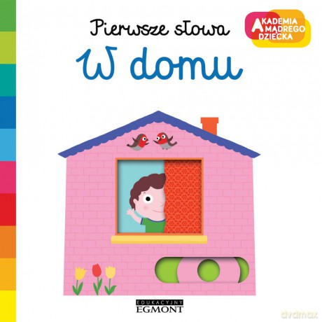 W domu. Pierwsze słowa. Akademia mądrego dziecka - Nathalie Choux [KSIĄŻKA]