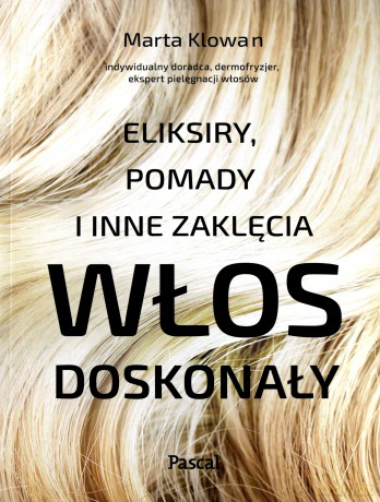 Włos. Doskonały eliksiry. Pomady i inne zaklęcia - Marta Klowan [KSIĄŻKA]