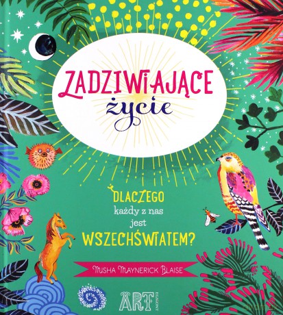 Zadziwiające życie. Dlaczego każdy z nas jest wszechświatem - Misha Maynerick Blaise [KSIĄŻKA]