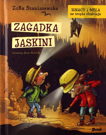 Zagadka jaskini. Ignacy i Mela na tropie złodzieja - Zofia Staniszewska [KSIĄŻKA]