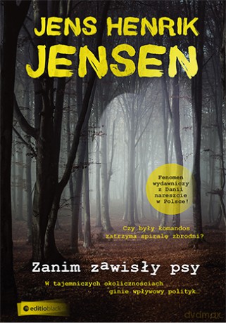 Zanim zawisły psy - Jens Henrik Jensen [KSIĄŻKA]