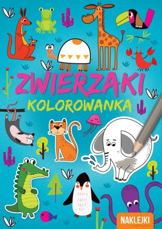 Zwierzaki. Kolorowanka A4 [KSIĄŻKA]