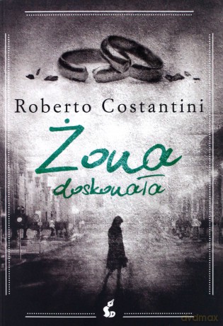 Żona doskonała - Roberto Costantini [KSIĄŻKA]