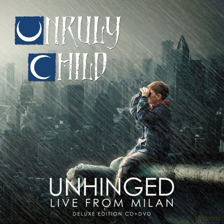 Unruly Child: Unhinged Live From Milan [CD]+[DVD]