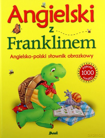 Angielski z Franklinem. Angielsko-polski słownik obrazkowy [KSIĄŻKA]