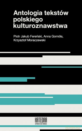 Antologia tekstów polskiego kulturoznawstwa [KSIĄŻKA]