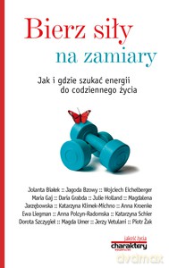 Bierz siły na zamiary. Jak i gdzie szukać energii do codziennego życia - Cedro Adam red. [KSIĄŻKA]