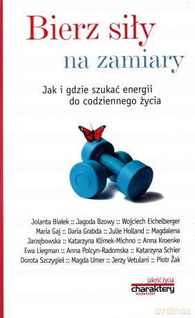 Bierz siły na zamiary. Jak i gdzie szukać energii do codziennego życia - Cedro Adam red. [KSIĄŻKA]