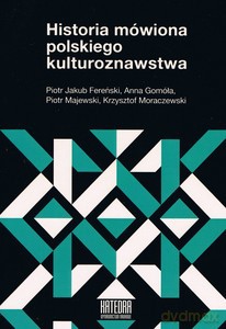 Historia mówiona polskiego kulturoznawstwa [KSIĄŻKA]