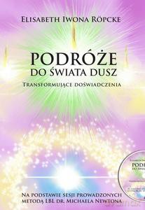 Podróże do świata dusz. Transformujące doświadczenia - Elisabeth Iwona Ropcke [KSIĄŻKA]