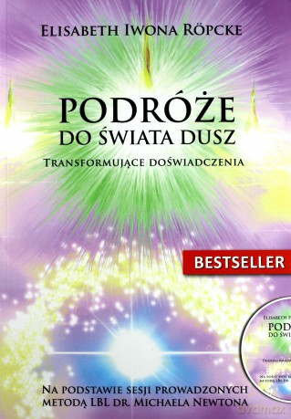 Podróże do świata dusz. Transformujące doświadczenia - Elisabeth Iwona Ropcke [KSIĄŻKA]