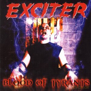Exciter: Blood Of Tyrants [CD]
