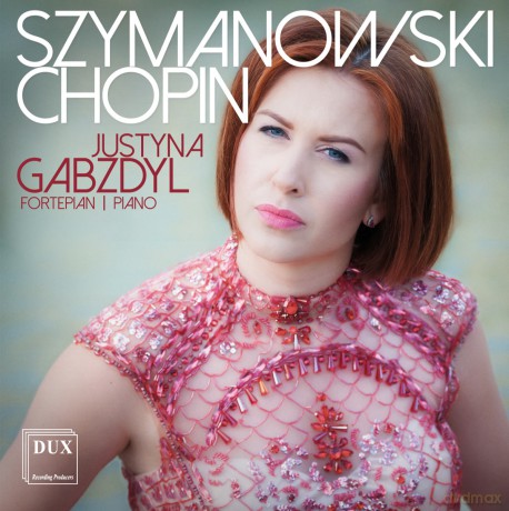 Justyna Gabzdyl: Chopin, Szymanowski [2CD]