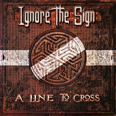 Ignore the Sign: A Line To Cross (digipack) [CD]