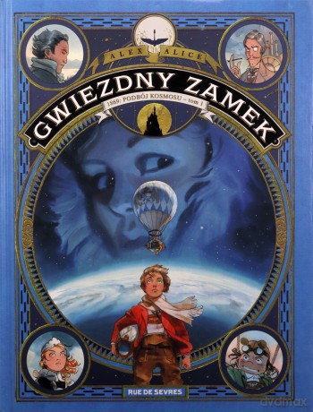 1869 podbój kosmosu. Gwiezdny Zamek (Tom 1) - Alex Alice [KSIĄŻKA]