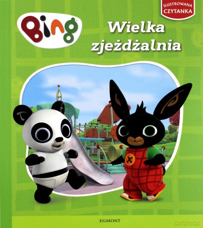 Bing. Wielka zjeżdżalnia. Ilustrowana czytanka - Ted Dewan [KSIĄŻKA]
