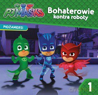 Bohaterowie kontra roboty. Pjmasks Pidżamersi (Tom 1) [KSIĄŻKA]