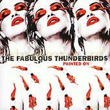 Fabulous Thunderbirds: Painted On [CD]