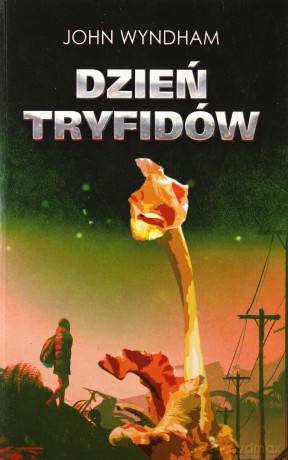 Dzień tryfidów - John Wyndham [KSIĄŻKA]