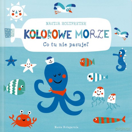 Kolorowe morze. Co tu nie pasuje - Nastja Holtfreter [KSIĄŻKA]