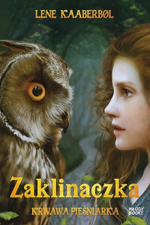 Krwawa pieśniarka. Zaklinaczka (Tom 4) - Lene Kaaberbol [KSIĄŻKA]