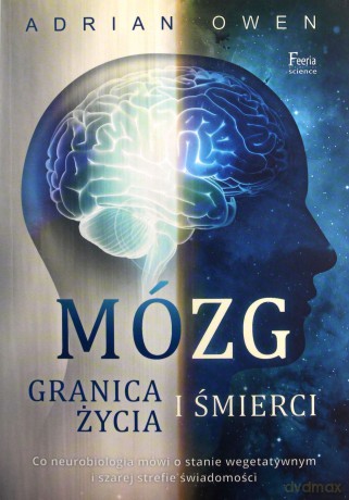 Mózg. Granica życia i śmierci - Adrian Owen [KSIĄŻKA]