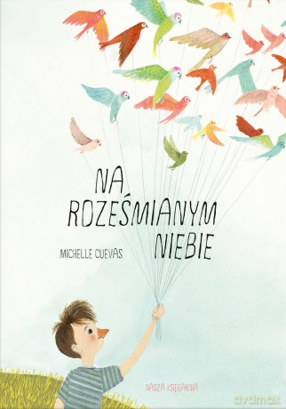 Na roześmianym niebie - Michelle Cuevas [KSIĄŻKA]