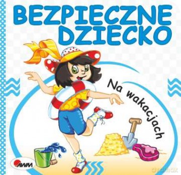 Na wakacjach. Bezpieczne dziecko - Andrzej Chalecki [KSIĄŻKA]