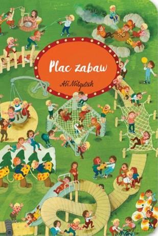 Plac zabaw - Ali Mitgutsch [KSIĄŻKA]