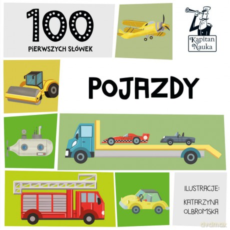 Pojazdy. 100 pierwszych słówek [KSIĄŻKA]