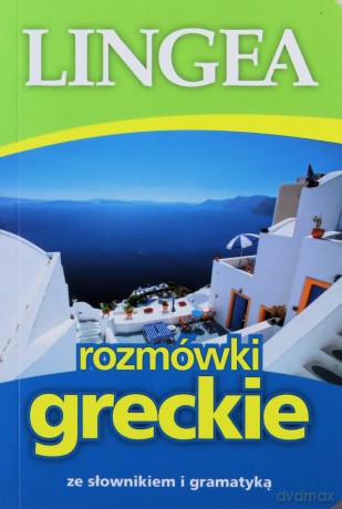 Rozmówki greckie ze słownikiem i gramatyką [KSIĄŻKA]