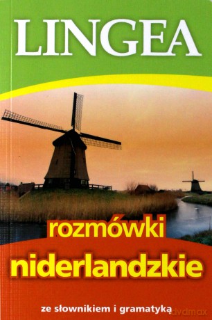 Rozmówki niderlandzkie ze słownikiem i gramatyką [KSIĄŻKA]