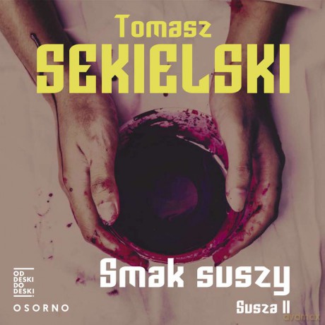 Smak suszy. Susza (Tom 2) - Tomasz Sekielski [AUDIOBOOK]