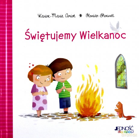 Świętujemy Wielkanoc - Karine-Marie Amiot [KSIĄŻKA]