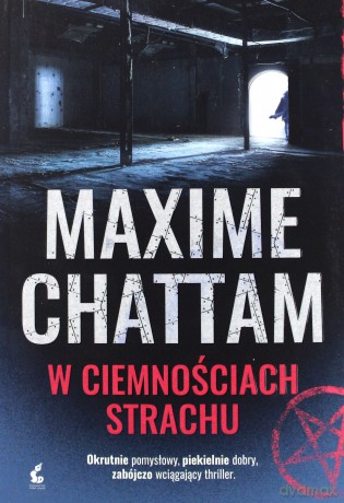 W ciemnościach strachu. Trylogia zła (Tom 2) - Maxime Chattam [KSIĄŻKA]