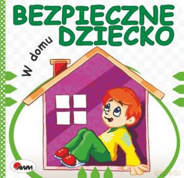 W domu. Bezpieczne dziecko - Andrzej Chalecki [KSIĄŻKA]