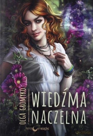 Wiedźma naczelna. Kroniki Belorskie (Tom 3) - Olga Gromyko [KSIĄŻKA]