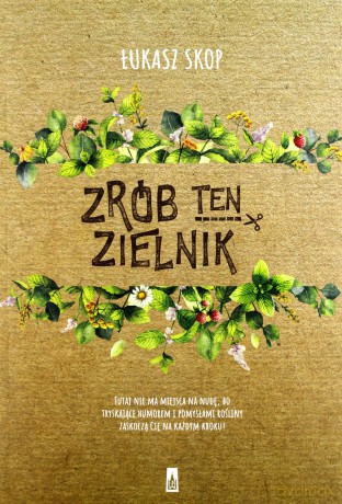 Zrób ten zielnik - Łukasz Skop [KSIĄŻKA]