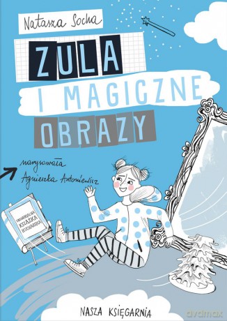 Zula i magiczne obrazy. Czarodziejka Zula (Tom 3) - Natasza Socha [KSIĄŻKA]