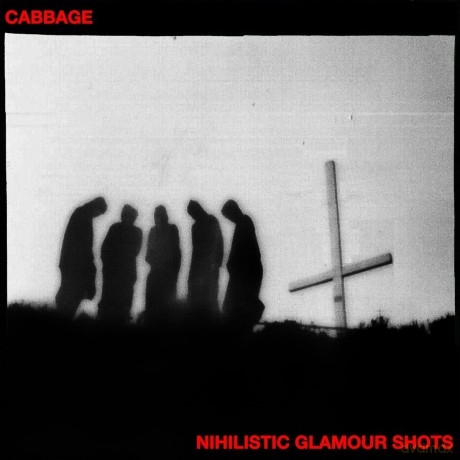 Cabbage: Nihilistic Glamour Shots [Winyl]