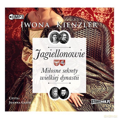 Jagiellonowie. Miłosne sekrety wielkiej dynastii - Iwona Kienzler [AUDIOBOOK]